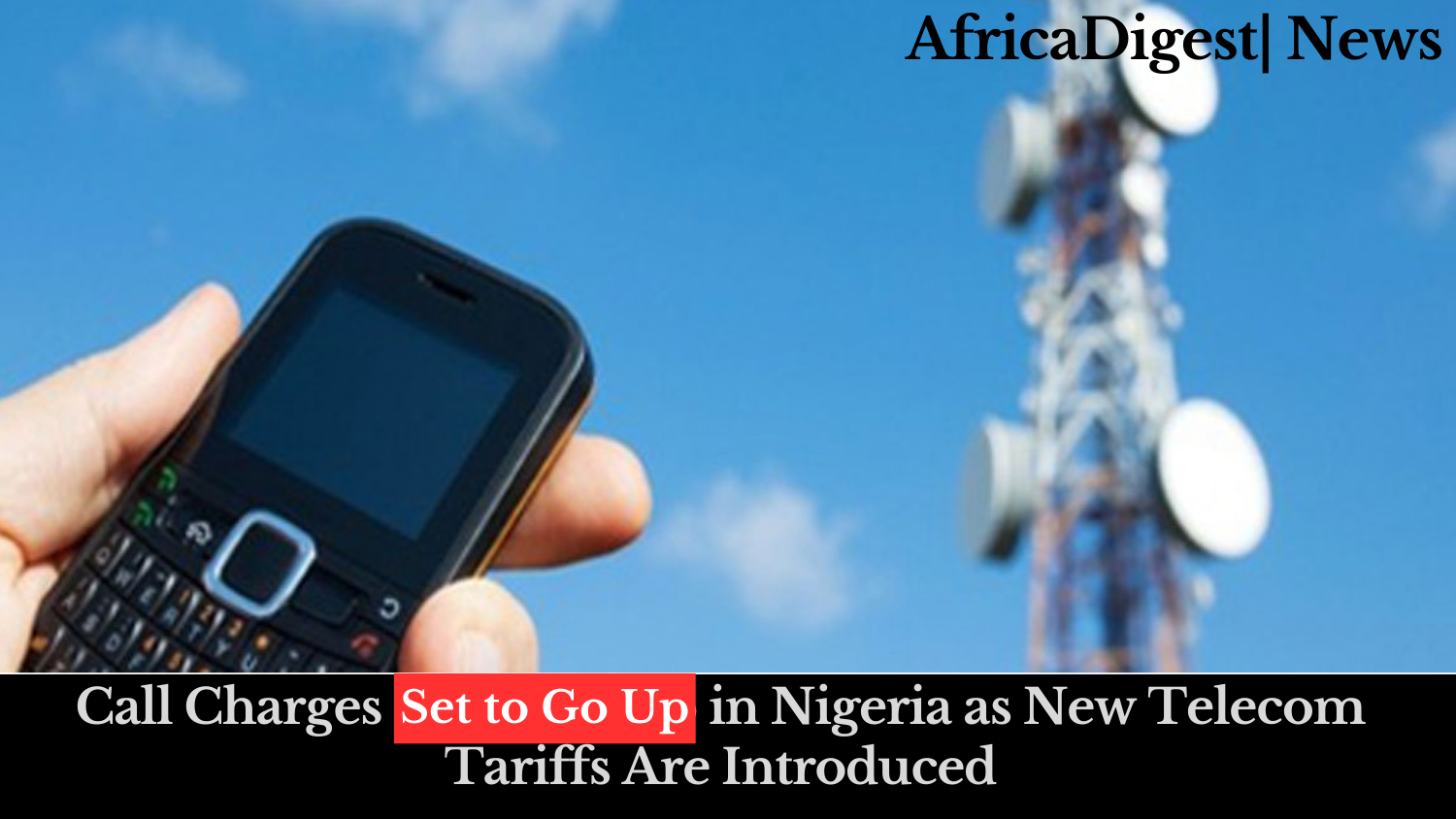 Call Charges Set to Go Up in Nigeria as New Telecom Tariffs Are Introduced
