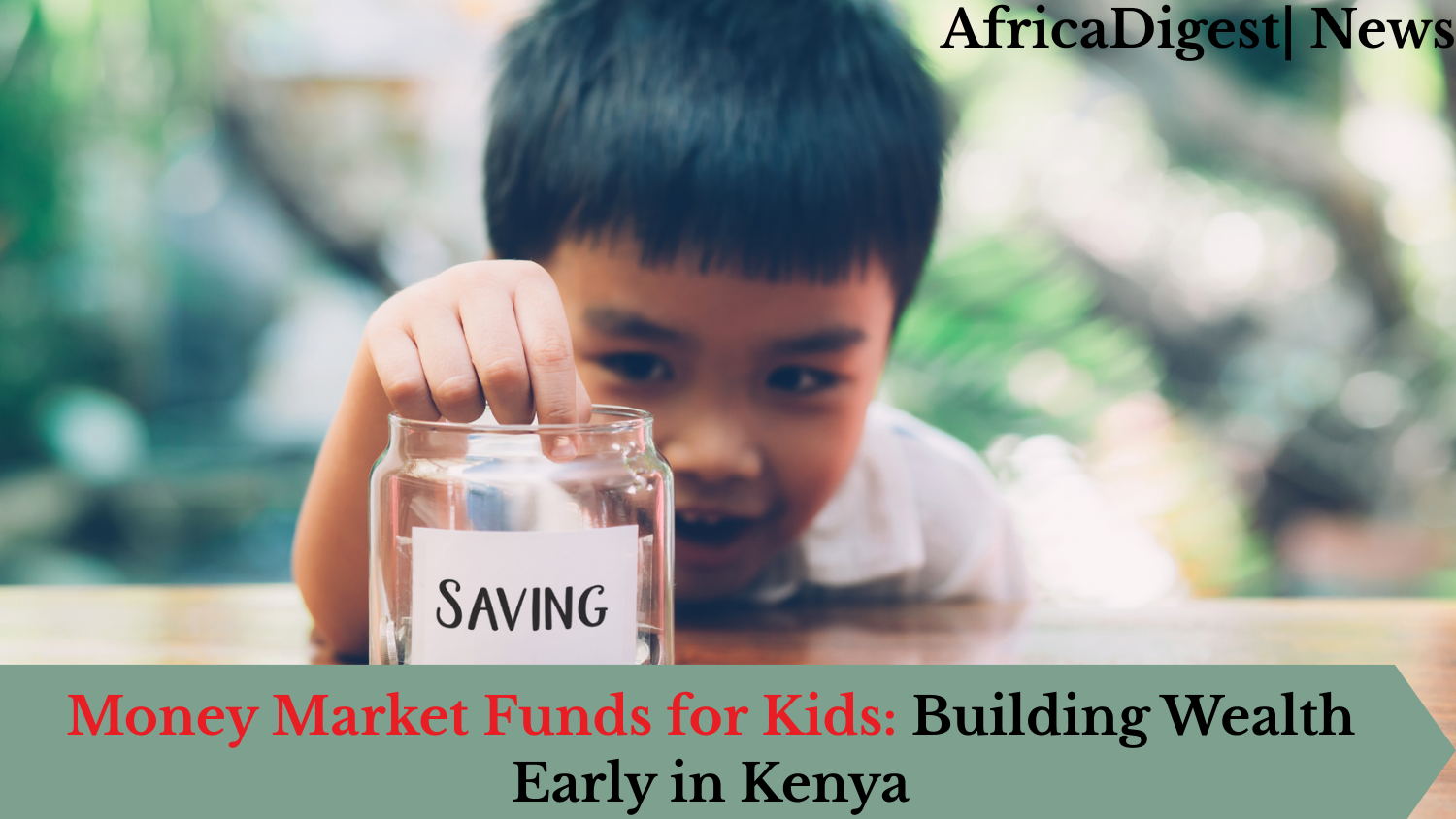 Money Market Funds for Kids: Building Wealth Early in Kenya