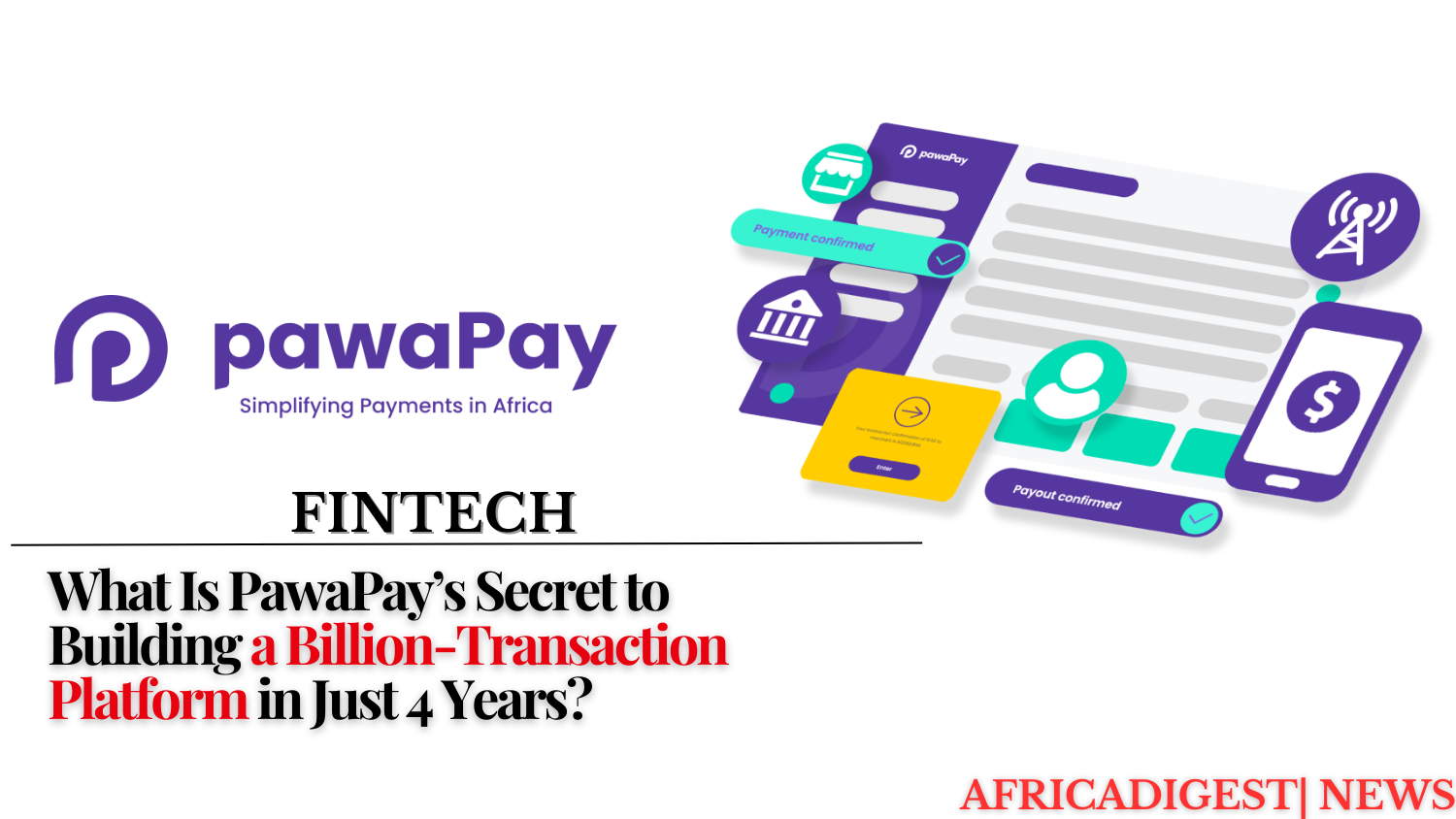 What Is PawaPay’s Secret to Building a Billion-Transaction Platform in Just 4 Years?